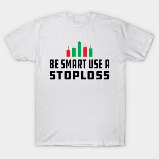Trader - Be Smart Use Stoploss T-Shirt